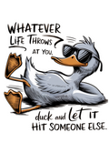 Duck sunglasses graphic print with text: "duck and let it hit someone else"