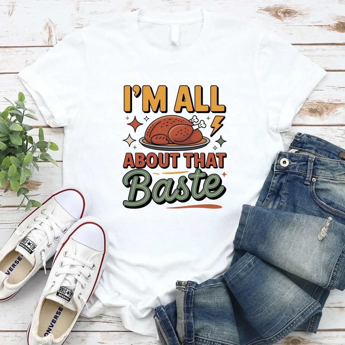 White Thanksgiving t-shirt with “I’m all about that Baste” turkey graphic