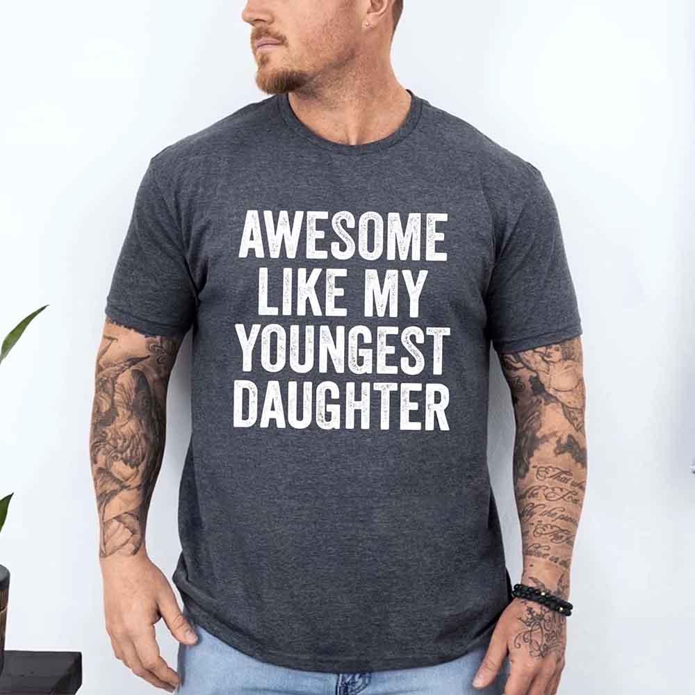 Dark heather graphic T-shirt: AWESOME LIKE MY YOUNGEST DAUGHTER