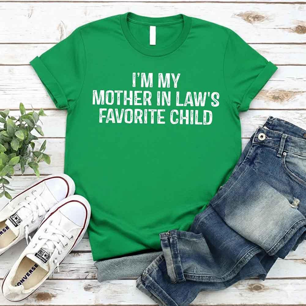 Green T-shirt with "I'm My Mother in Law's Favorite Child" text print