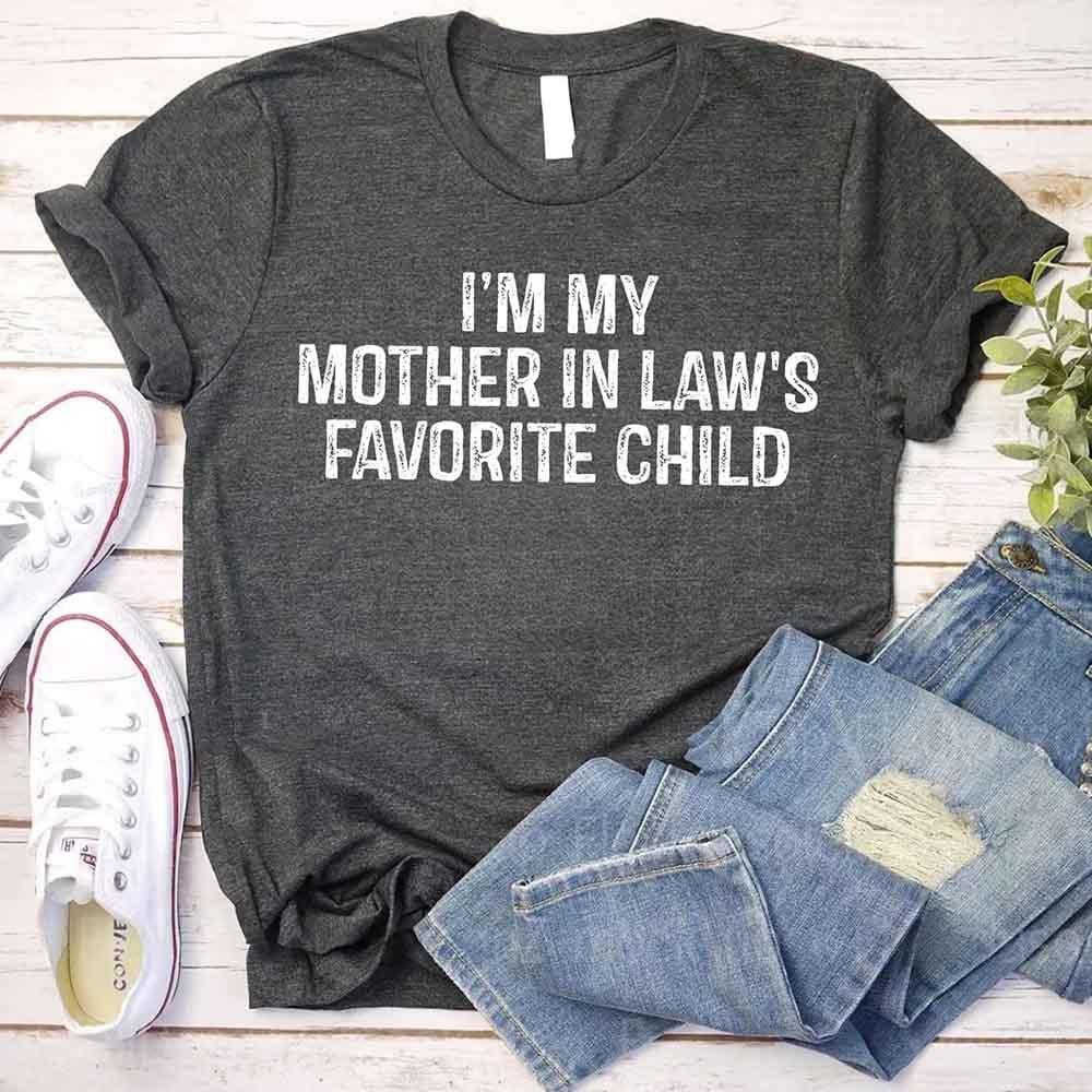 Dark gray T-shirt with "I'm My Mother in Law's Favorite Child" text print
