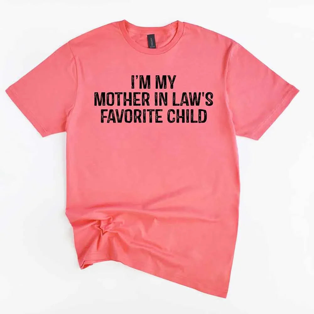 Coral pink T-shirt with "I'm My Mother in Law's Favorite Child" text print